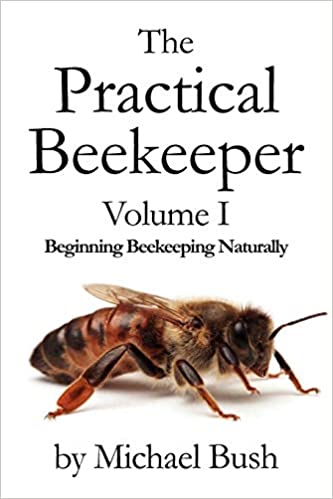 Book Cover: The Practical Beekeeper Volume I Beginning Beekeeping Naturally