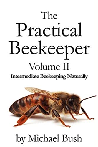 Book Cover: The Practical Beekeeper Volume II Intermediate Beekeeping Naturally